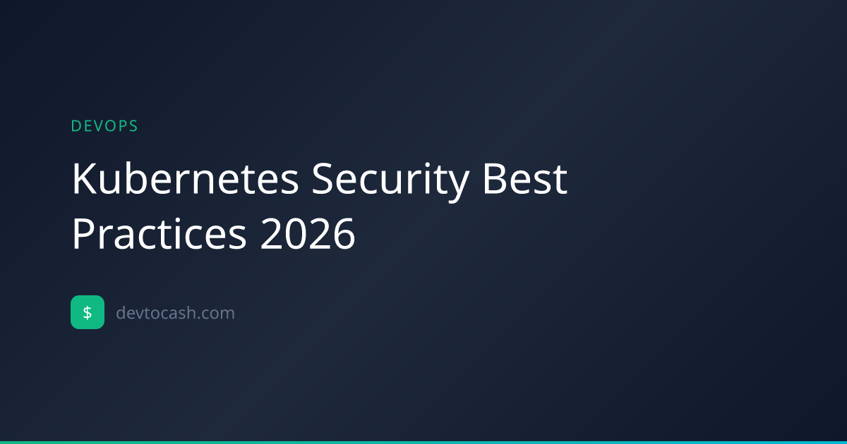 Kubernetes Security Best Practices 2026 | DevToCash